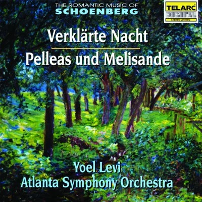 Schoenberg: Verklarte Nacht & Pelleas & Melislande 专辑 Yoel Levi