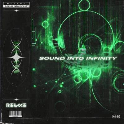 Sound Into Infinity 专辑 Relyve