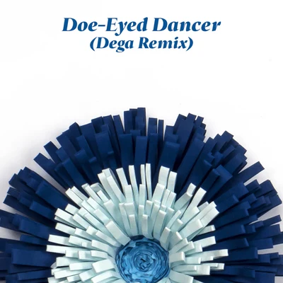 Doe-Eyed Dancer (Dega Remix) 专辑 DJ Candlestick/Wild Moccasins