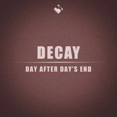 Day After Days End 專輯 Decay