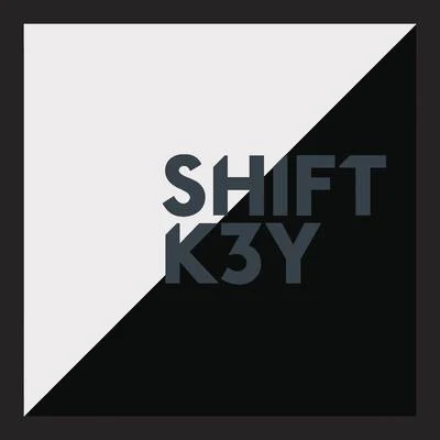 SHIFT K3Y Crazy