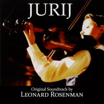 Jurij (Original Soundtrack Recording) 專輯 Leonard Rosenman