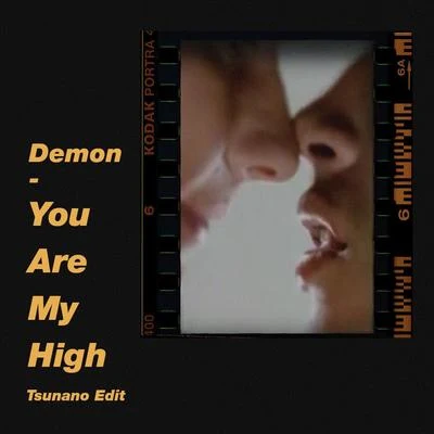 Demon - You Are My High (Tsunano Remix) 專輯 TSUNANO