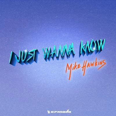 I Just Wanna Know 專輯 Mike Hawkins/Loud Luxury