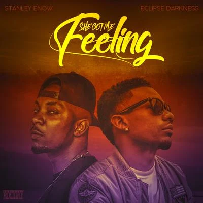 She Got Me Feeling (feat. Stanley Enow) 专辑 Prynce P/IQ Muzic/Tony Ballard Jr./Flower Child/Eclipse Darkness