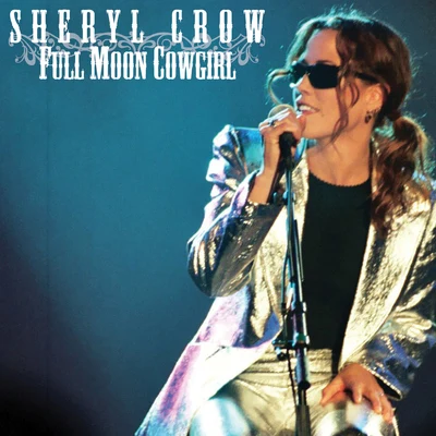 Full Moon Cowgirl (Live Radio Broadcast) 專輯 Sheryl Crow