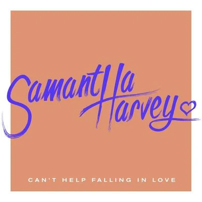 Samantha HarveyConor MaynardAnth​Melo Can’t Help Falling In Love