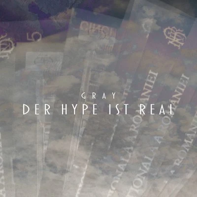 Der Hype ist real 專輯 Gray/Frank Beat/Frank Beat, Sergio Pardo, Gray/Valentina/Maxx Play