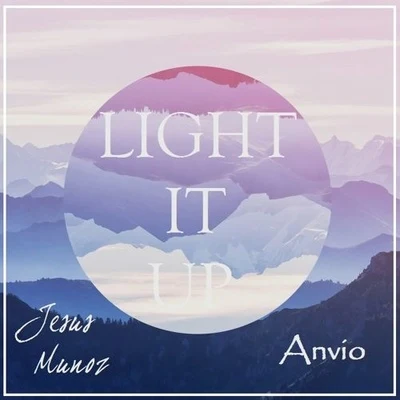 Light It Up 专辑 Jesús​Muñoz/CelDro