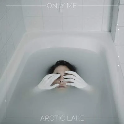 Only Me 專輯 Arctic Lake