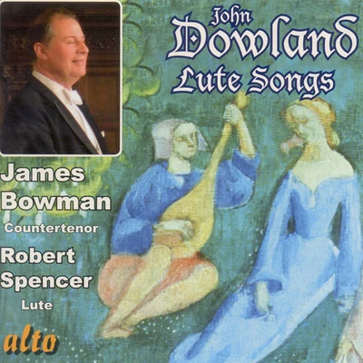 DOWLAND, J.: Lute Songs (Bowman, Spencer) 專輯 James Bowman