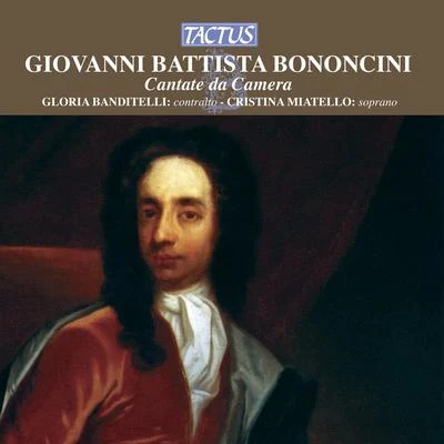 BONONCINI, G.: Lamento dOlimpia (Il)Care luci del mio beneCieco nume, tiranno spietato (Banditelli, Miatello) 專輯 Furio Zanasi/Antonio Abete/Ensemble Vanitas/Gloria Banditelli/Marco Beasley