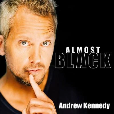 Andrew Kennedy Almost Black