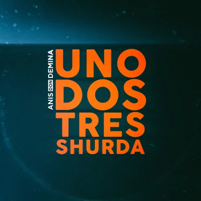 Uno Dos Tres Shurda 专辑 Anis Don Demina