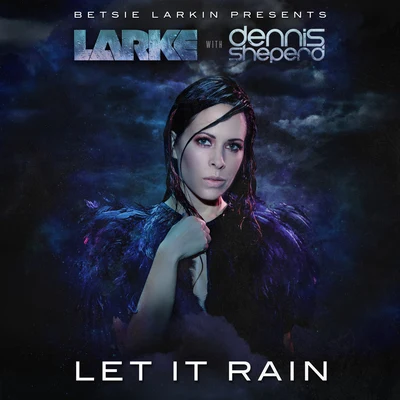 Betsie LarkinFerry Corsten Let It Rain