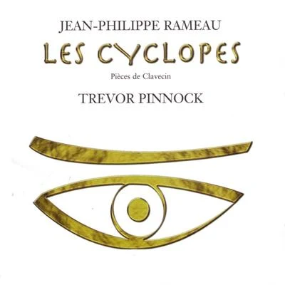 Rameau: Les Cyclopes 專輯 Grégoire Jeay/Jean-Philippe Rameau/Luc Beauséjour/Hélène Plouffe