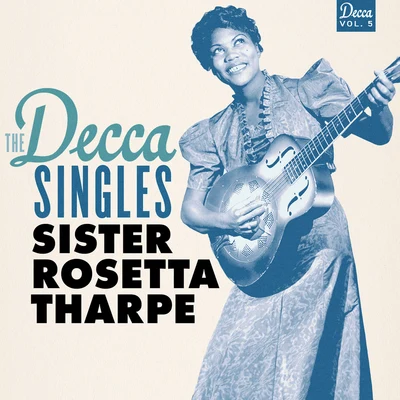 The Decca Singles, Vol. 5 專輯 Sister Rosetta Tharpe/Original Dixieland Jazz Band/Bessie Smith/Porter Grainger/The California Ramblers