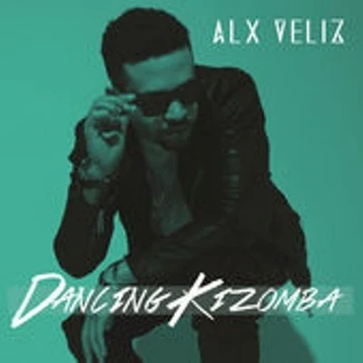 Dancing Kizomba (Spanish Version) 專輯 Alx Veliz/J. Balvin/Juan Magan/Charly Black/Pablo López