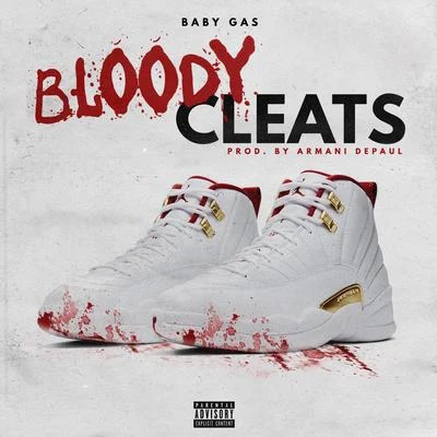 Bloody Cleats 专辑 Baby Gas/Whipp/Pooh Hefner/Prinxe Thumpa