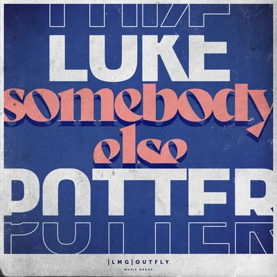 Somebody Else 專輯 Josef Bamba/Luke Potter