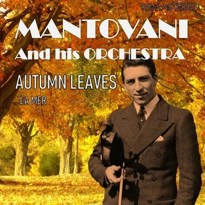 Autumn LeavesLa Mer (Digitally Remastered) 專輯 Mantovani and his Orchestra/Nelson Riddle and His Orchestra/Edmundo Ros and His Orchestra/Geoff Love And His Orchestra/NA