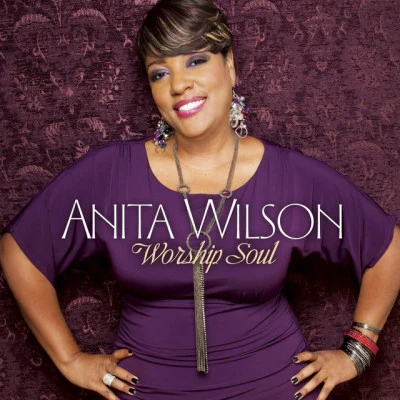 Worship Soul 专辑 Anita Wilson