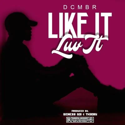 Like It Luv It 專輯 DCMBR/Mozzy/Yhung T.O.