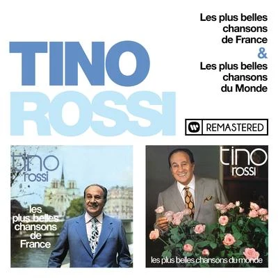 Tino RossiRaymond Legrand Les plus belles chansons de France & Les plus belles chansons du Monde (Remasterisé en 2018)