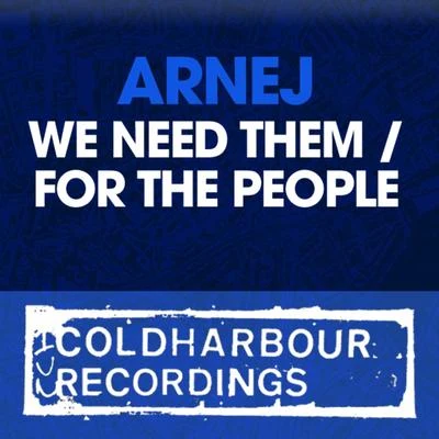 Arnej We Need ThemFor the People