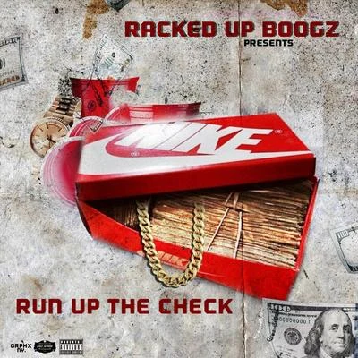 Run up the Check 专辑 Racked up Boogz/Arsonal Da Rebel