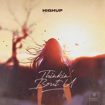 Thinkin Bout U 專輯 Highup