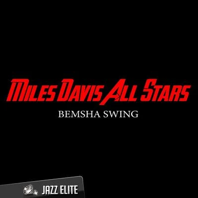 Bemsha Swing 專輯 Miles Davis All Stars/Miles Davis Quintet/Miles Davis/Thelonious Monk/Bernie Hanighen