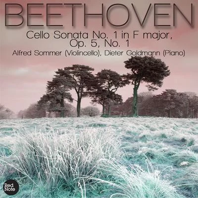 Beethoven: Cello Sonata No. 1 in F major, Op. 5, No. 1 專輯 Alfred Sommer