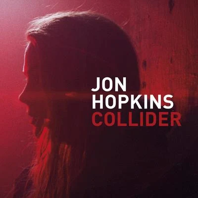 Collider (Remixes) 專輯 Jon Hopkins