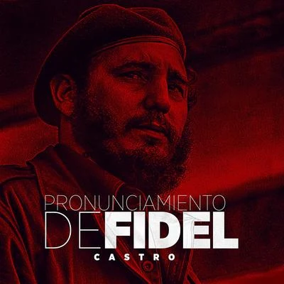 Pronunciamiento de Fidel 專輯 Castro