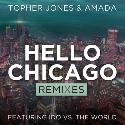 Amada Hello Chicago (Remixes)