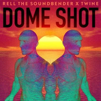 Dome Shot 专辑 Rell the Soundbender