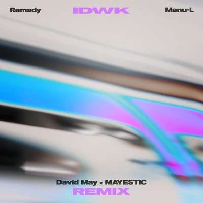 Manu-LRemady IDWK (David May & MAYESTIC Remix)