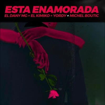 Esta Enamorada 專輯 El Kimiko/DJ Unic/Yordy