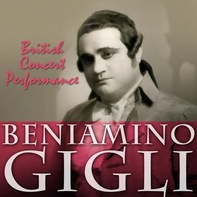 British Concert Performance 專輯 Beniamino Gigli