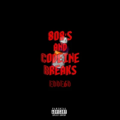 808s & Codeine Breaks 專輯 Edde6d