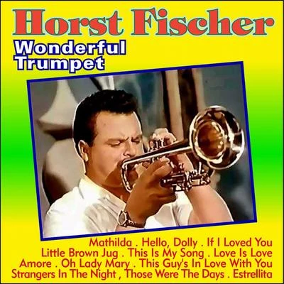 Wonderful Trumpet 專輯 Horst Fischer/Orchestra Rudi Bohn