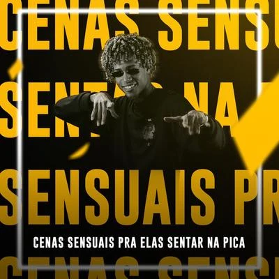 Cenas Sensuais pra Elas Sentar na Pica 專輯 Dj Luanzinho/FP do Trem Bala/MC ML