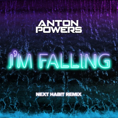 I’m Falling (Next Habit Edit) 專輯 Anton Powers/Redondo