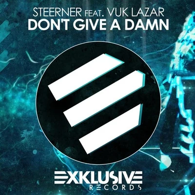 Don&#x27;t Give a Damn 专辑 Felipe C/Steerner/Kourosh Tazmini/Vuk Lazar/Anda Adam