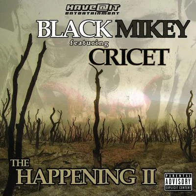 The Happening II (feat. Cricet) 专辑 rock/Black Mikey/DMiller/Mack Poopie