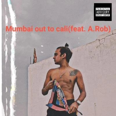 Mumbai Out to Cali (feat. A.Rob) 專輯 Vish