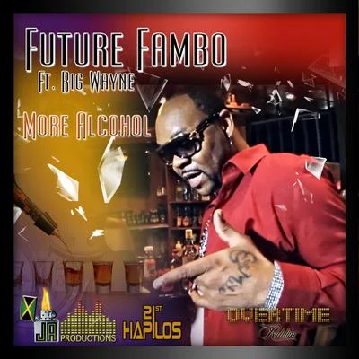 More Alcohol 专辑 Future Fambo