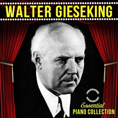 Walter Gieseking Essential Piano Collection