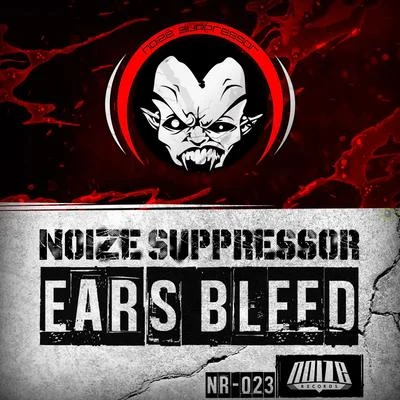 Ears Bleed 專輯 Noize Suppressor